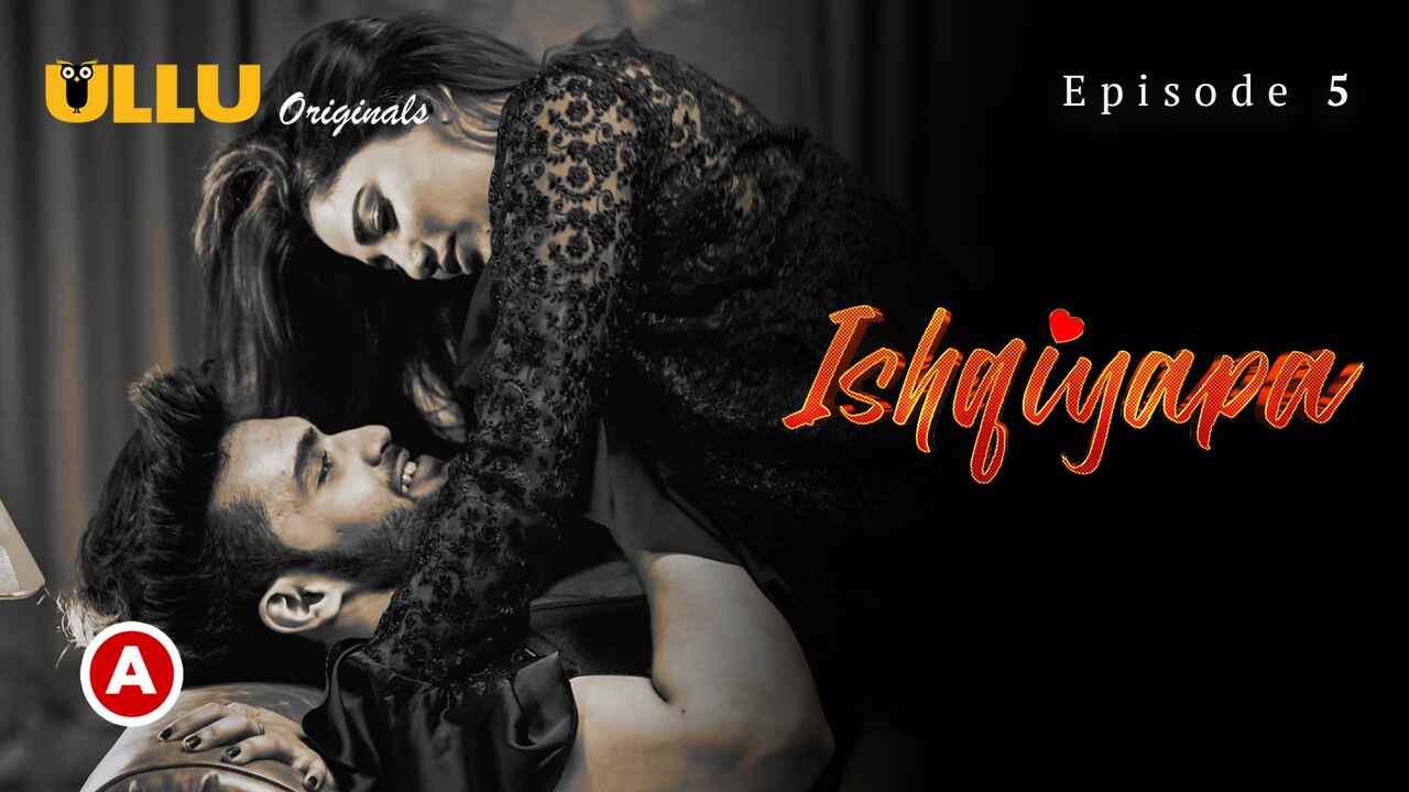 Ishqiyapa Part 2 Ullu Hindi Sex Web Series Episode 5
