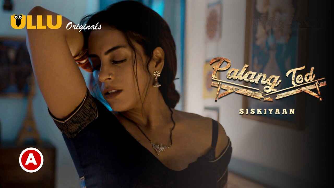 Palang Tod Siskiyaan Hot Scenes S1 Ullu Hindi Web Series