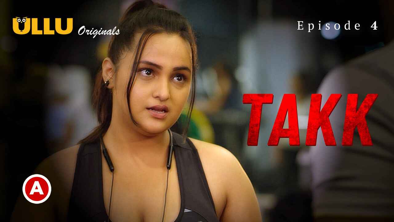 Takk Part 2 Ullu Originals Hindi Porn Web Series Ep 4