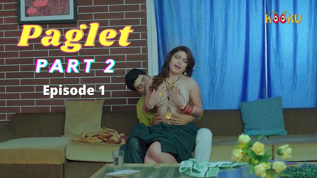 Paglet Part 2 Episode 1 Kooku Originals Hot Web Series