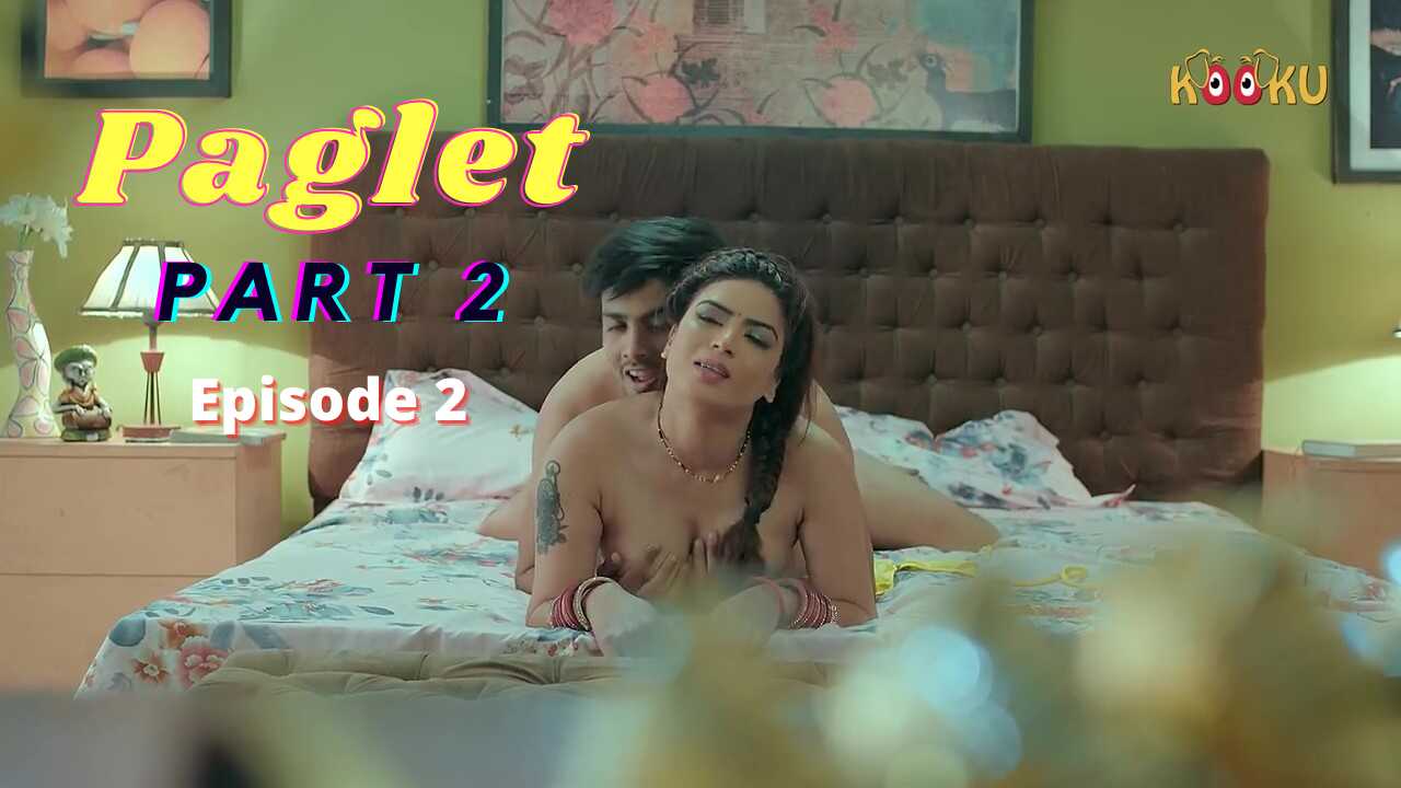 Paglet Part 2 Episode 2 Kooku Originals Hot Web Series