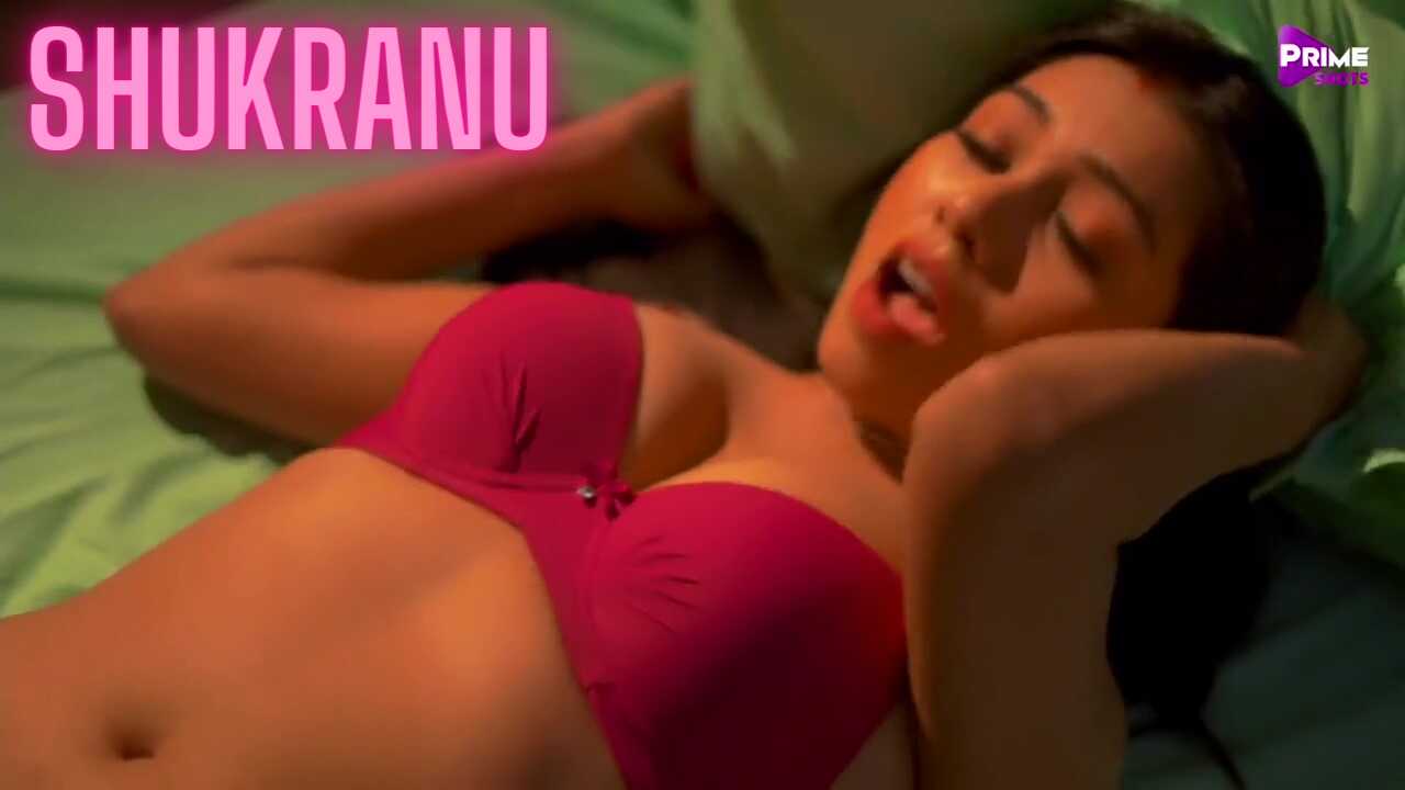 Shukranu Prime Shots Originals Hindi Hot Short Film