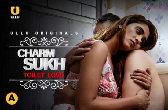 Charmsukh Toilet Love Ullu Hindi Hot Web Series Full Episode