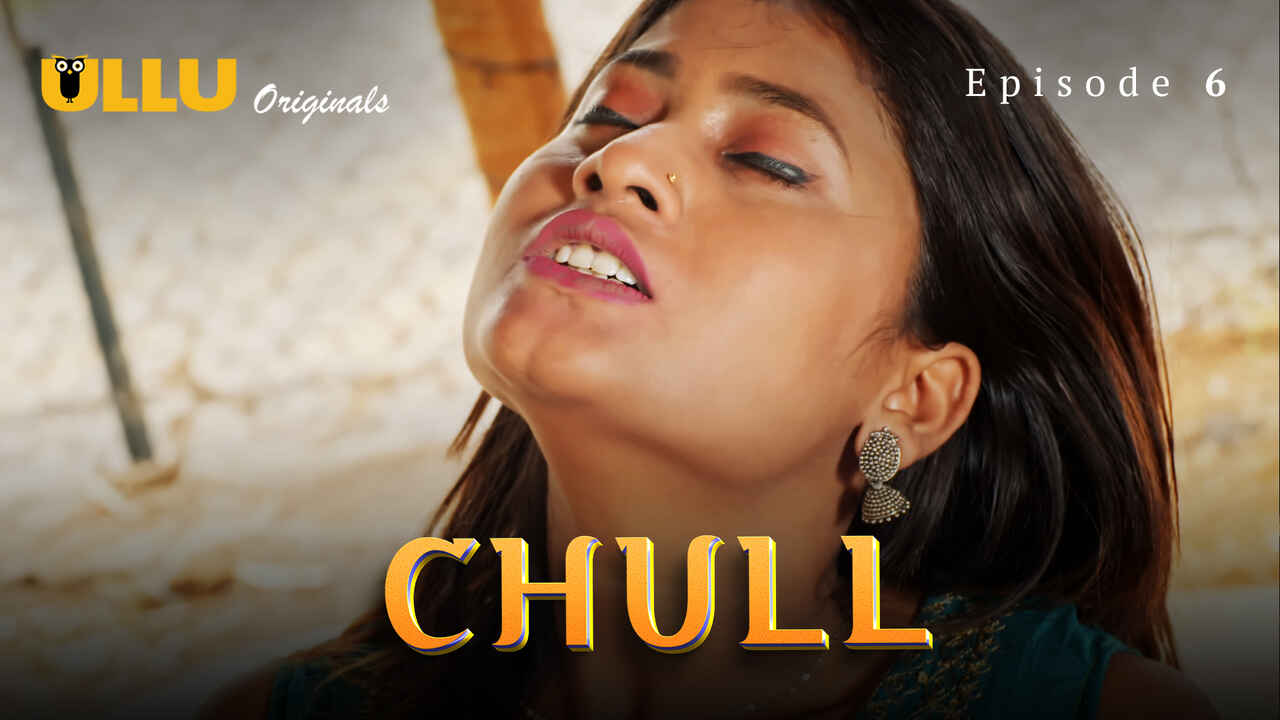 Chull Part 2 Ullu Originals Hindi XXX Web Series Ep 6