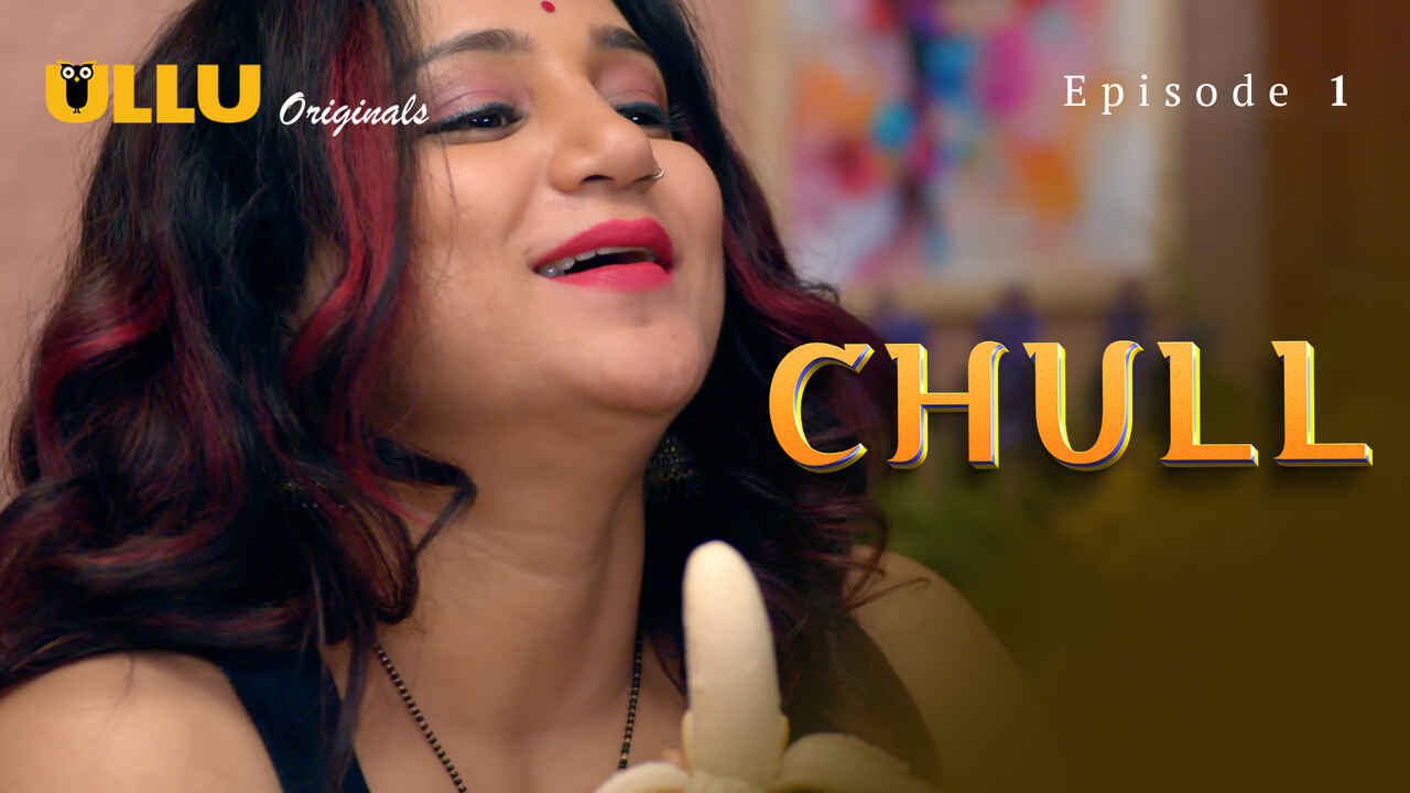 Chull Part 1 Ullu Originals Hindi XXX Web Series Ep 1