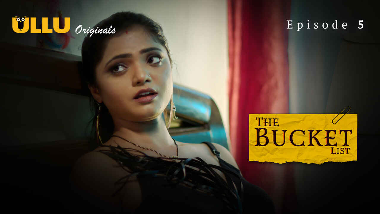 The Bucket List Ullu Originals Hindi XXX Web Series Ep 5