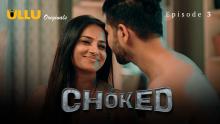 Choked Ullu Originals Hindi XXX Web Series Episode 1