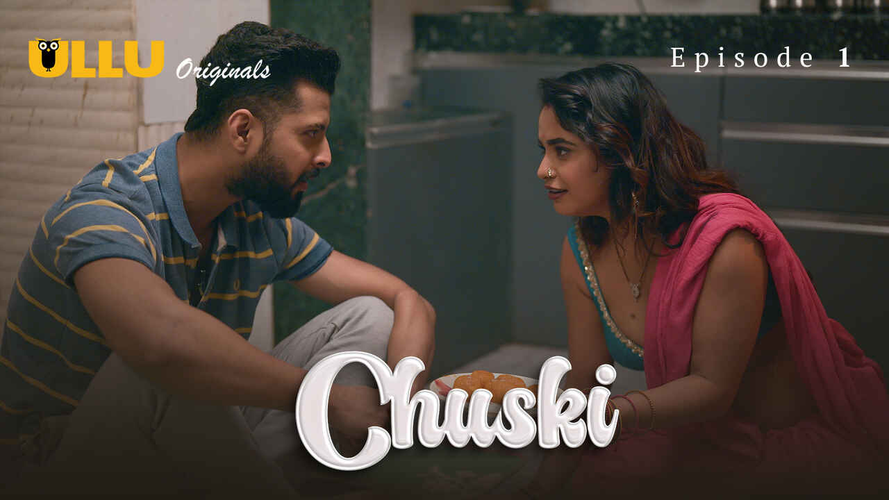 Chuski Ullu Originals Hindi XXX Web Series Episode 1