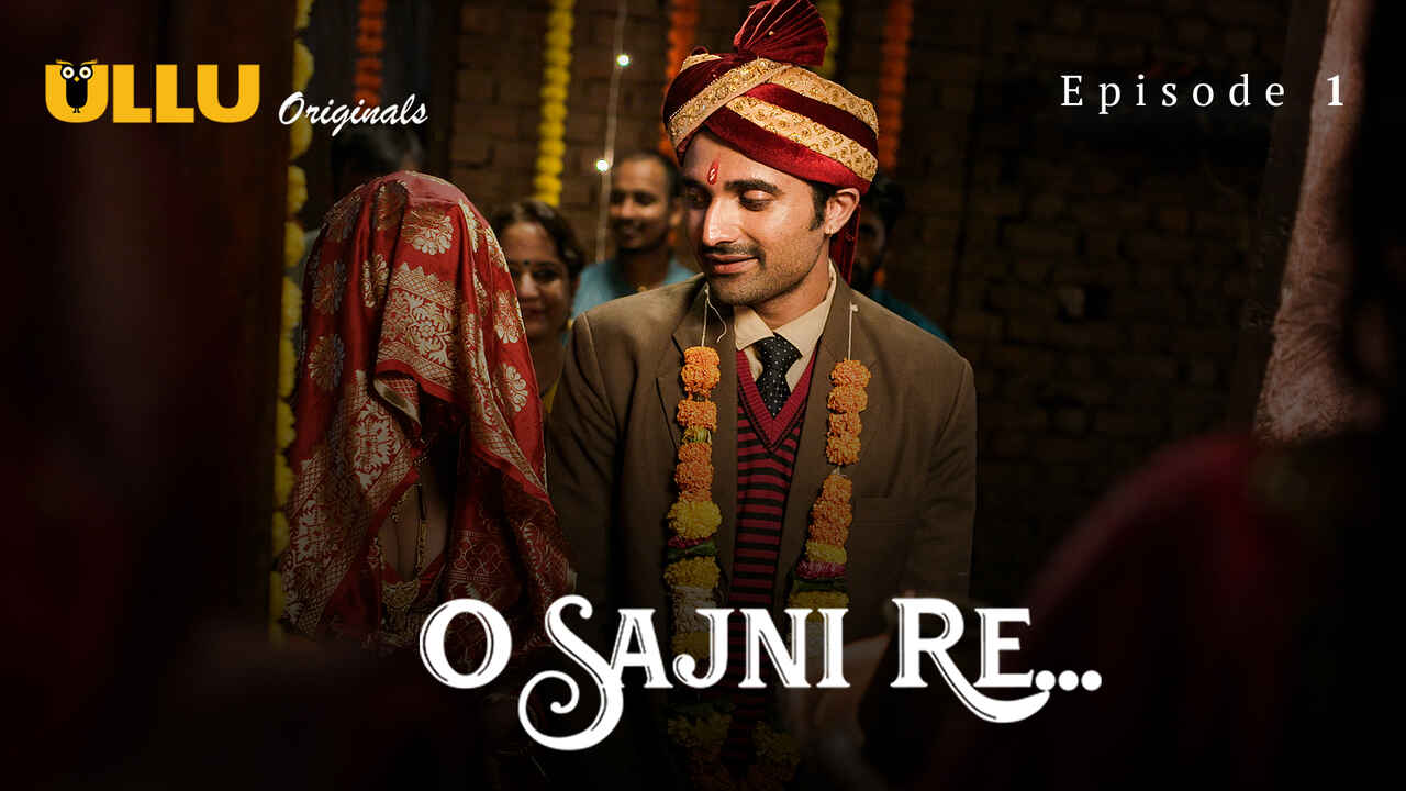 O Sajni Re Ullu Originals Hindi XXX Web Series Episode 1
