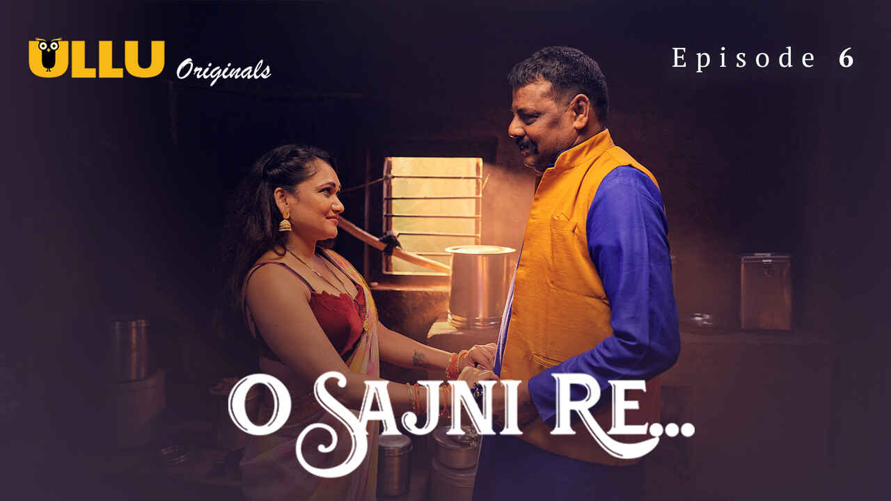 O Sajni Re Ullu Originals Hindi XXX Web Series Episode 6