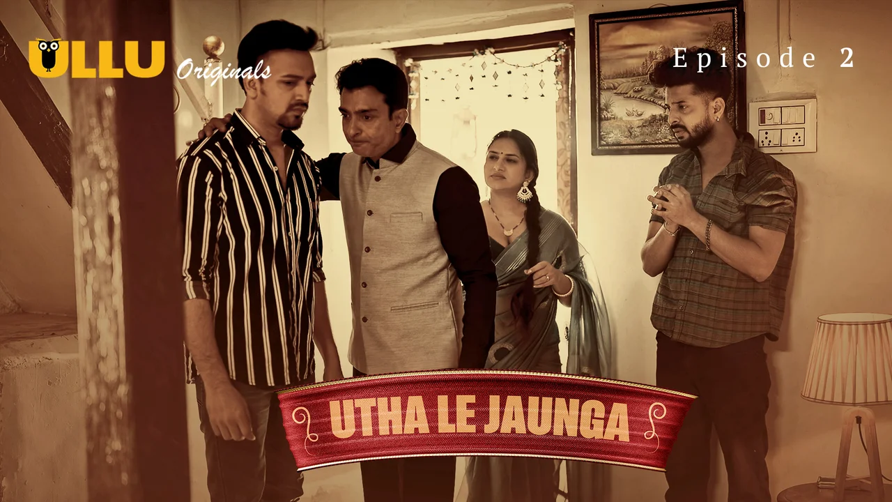 Utha Le Jaunga Ullu Originals Hindi XXX Web Series Ep 2