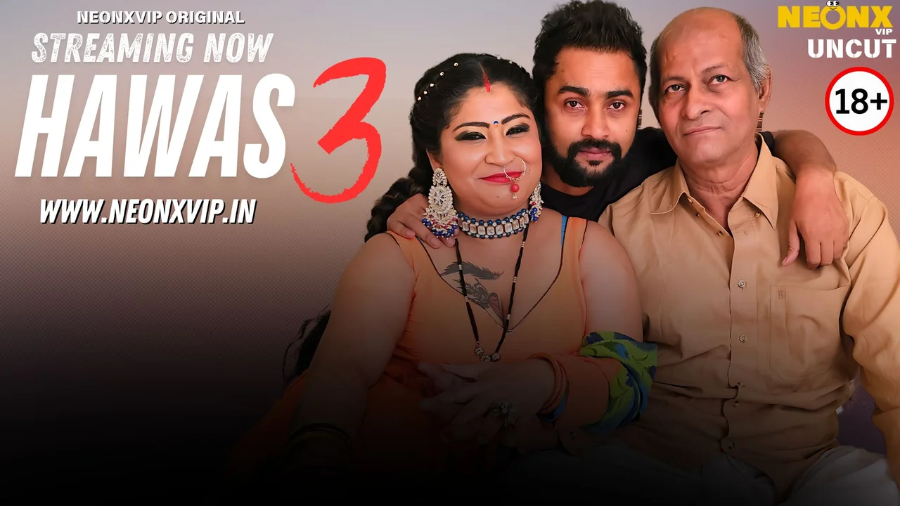 Hawas 3 Neonx Vip Hindi Uncut XXX Video